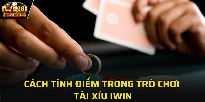 Cách tính điểm trong trò chơi Tài Xỉu IWIN