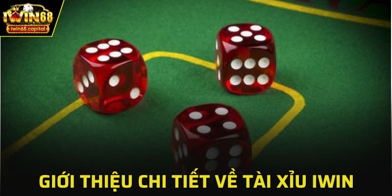 Giới thiệu chi tiết về tài xỉu IWIN