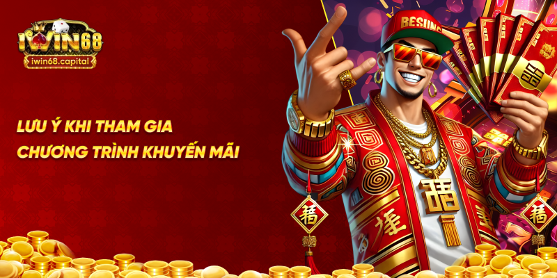 lưu ý khi tham gia chương trình khuyến mãi iwin