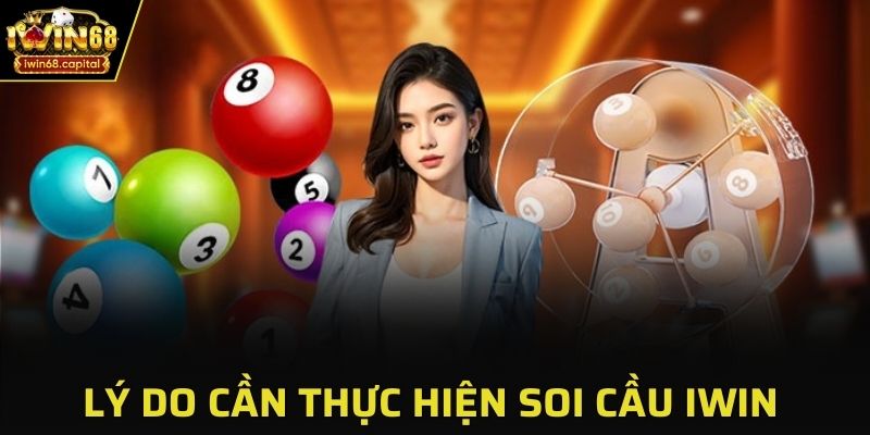 Lý do cần thực hiện soi cầu IWIN 